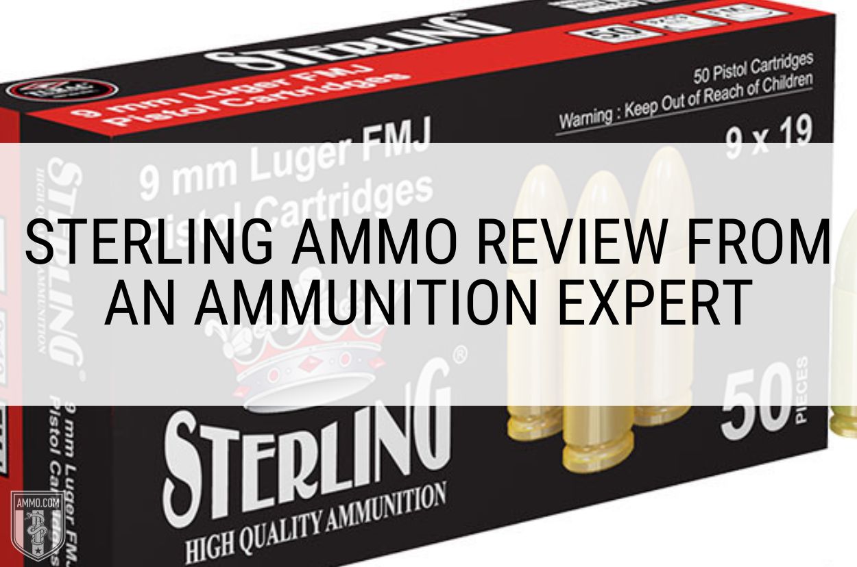 Sterling Ammo Review From An Ammunition Expert
