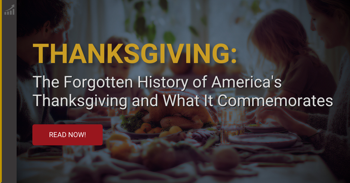 Thanksgiving: The Forgotten History of America's Thanksgiving and What It Commemorates