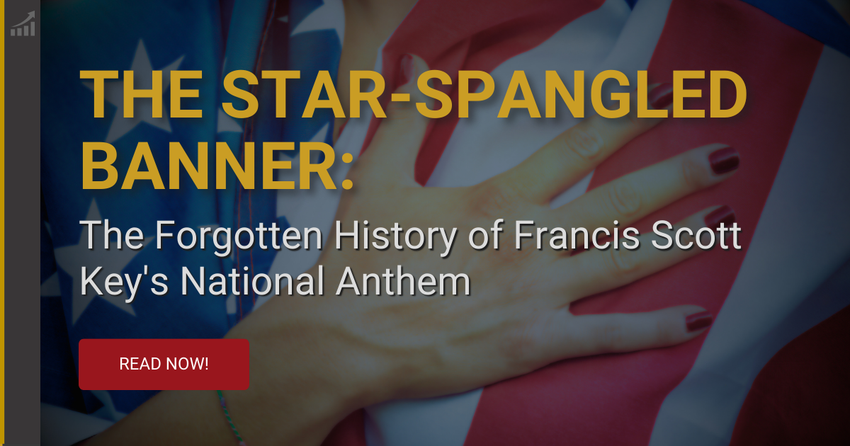 The Star-Spangled Banner: The Forgotten History of Francis Scott Key's National Anthem