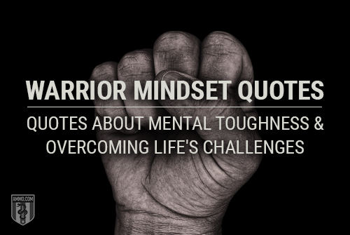 Quotes: Quotes About Mental Toughness and the Warrior