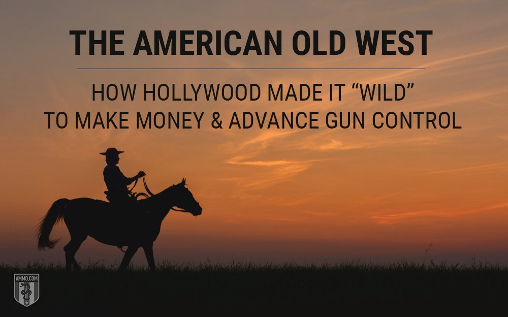 The Not So Wild West How Hollywood Misrepresents The Old West For Profit Gun Control