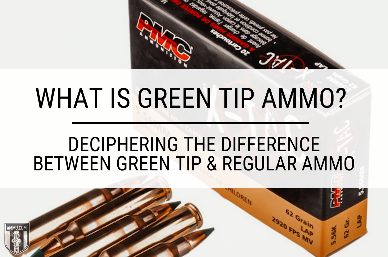 What Is Green Tip Ammo