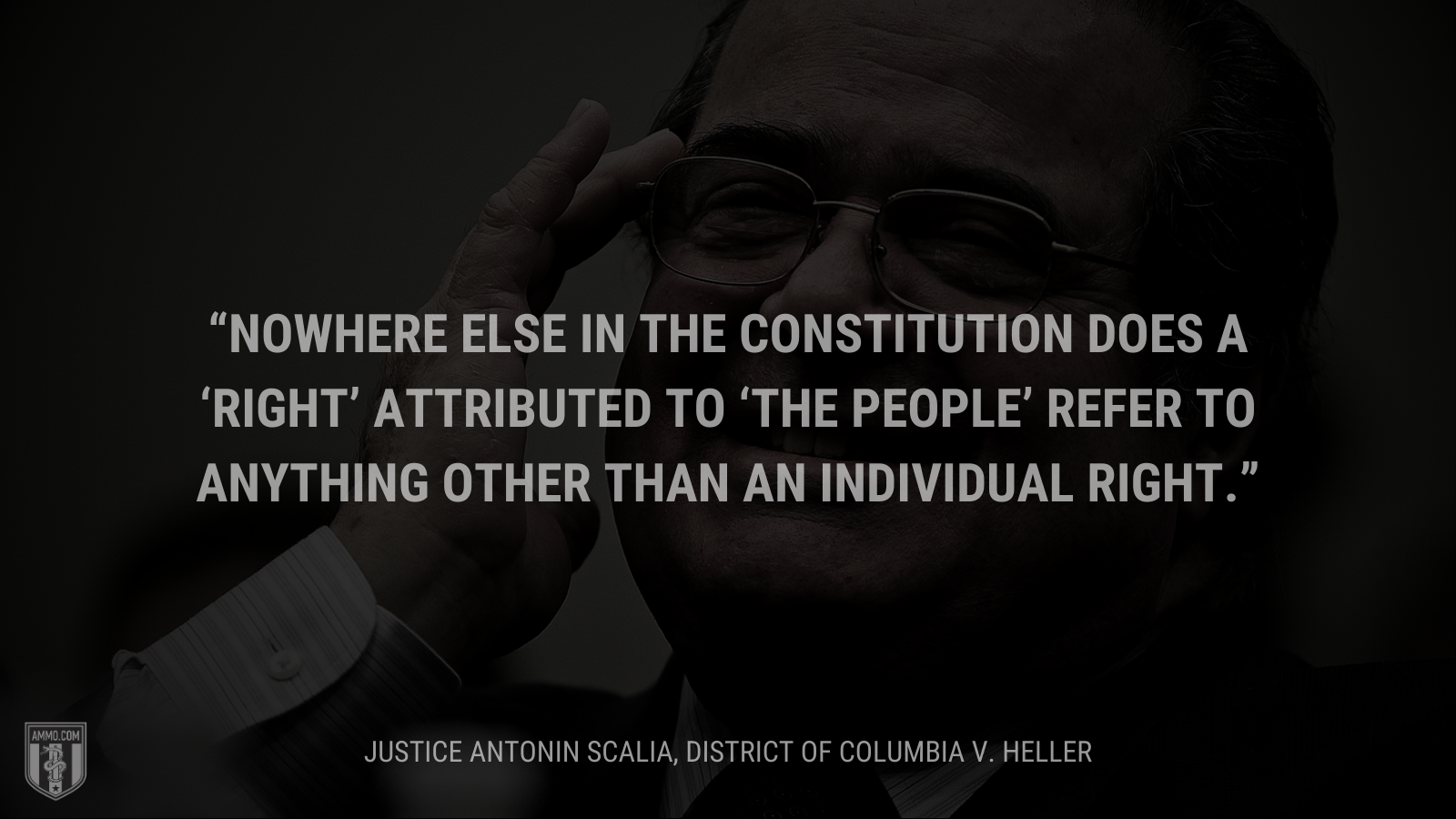 &ldquo;Nowhere else in the Constitution does a ‘right’ attributed to ‘the people’ refer to anything other than an individual right.&rdquo; - Justice Antonin Scalia