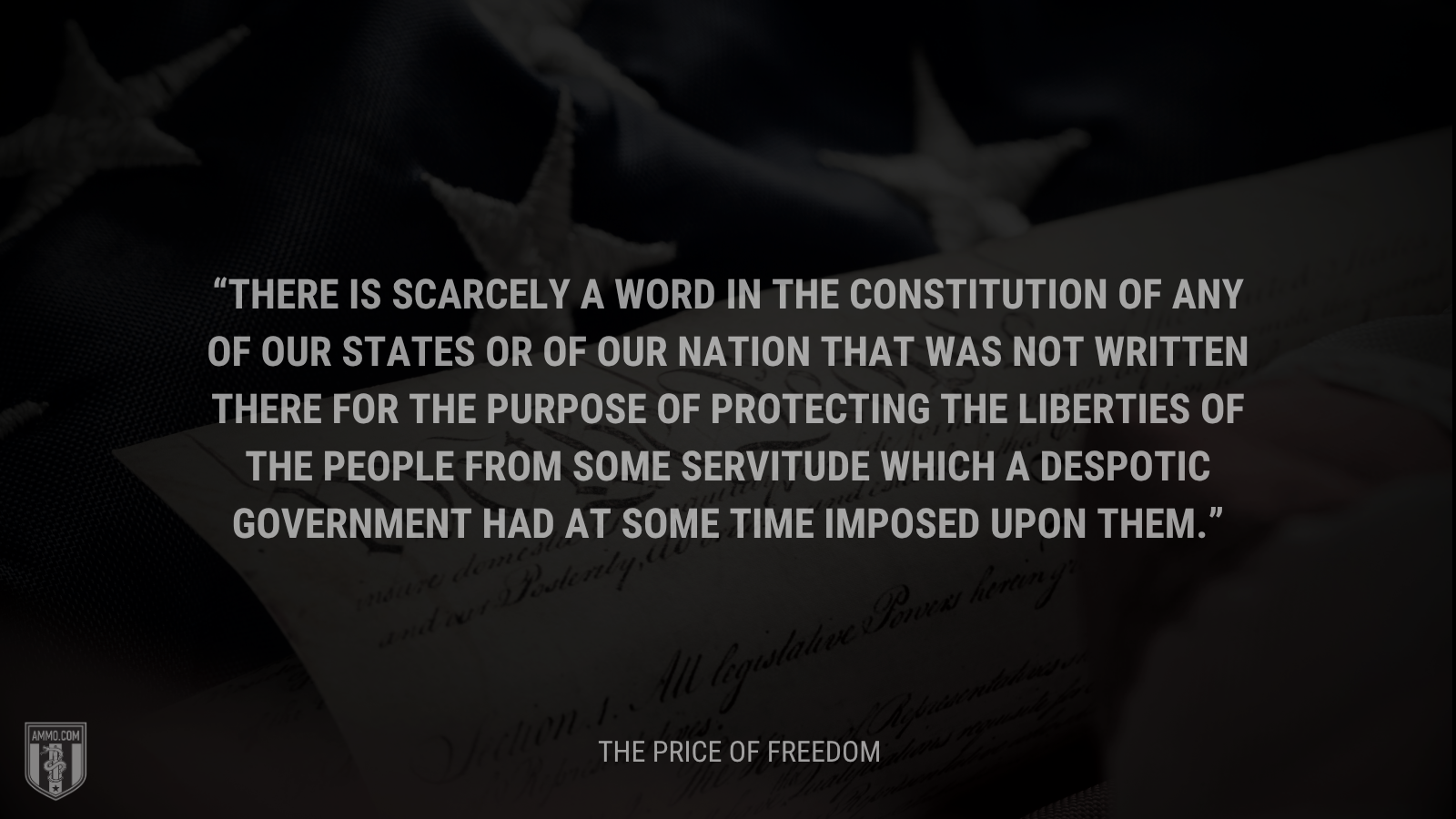 &ldquo;There is scarcely a word in the constitution of any of our States or of our nation that was not written there for the purpose of protecting the liberties of the people from some servitude which a despotic government had at some time imposed upon them.&rdquo; - Calvin Coolidge