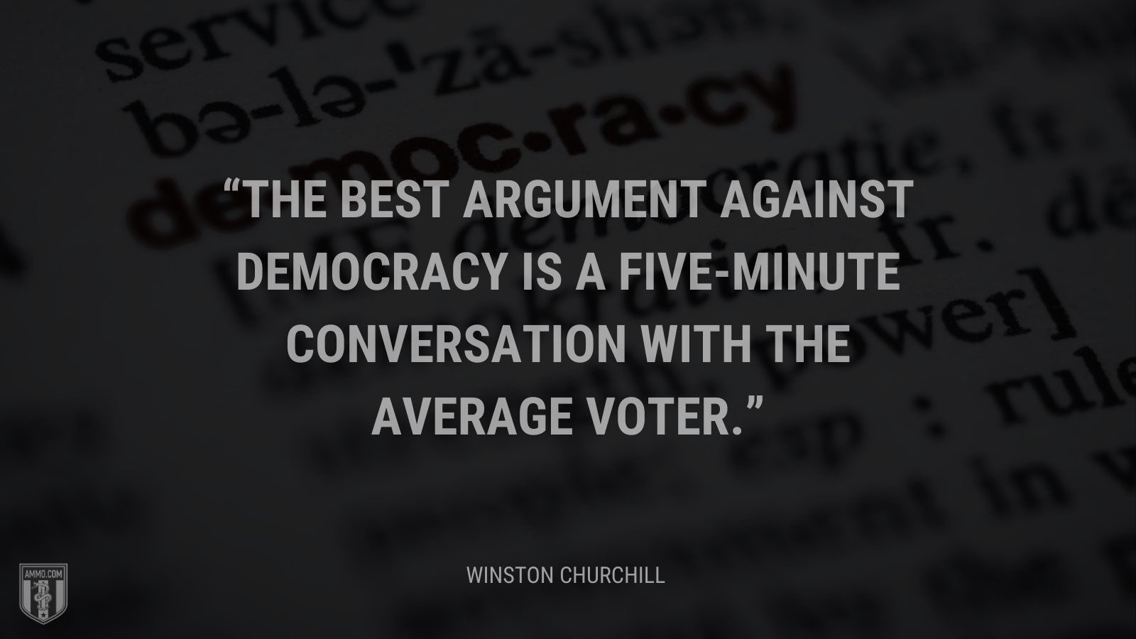 The best argument against democracy is a five-minute conversation with the average voter.