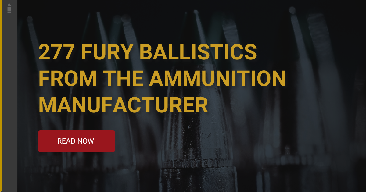 277 Fury Ballistics From the Major Ammo Manufacturer