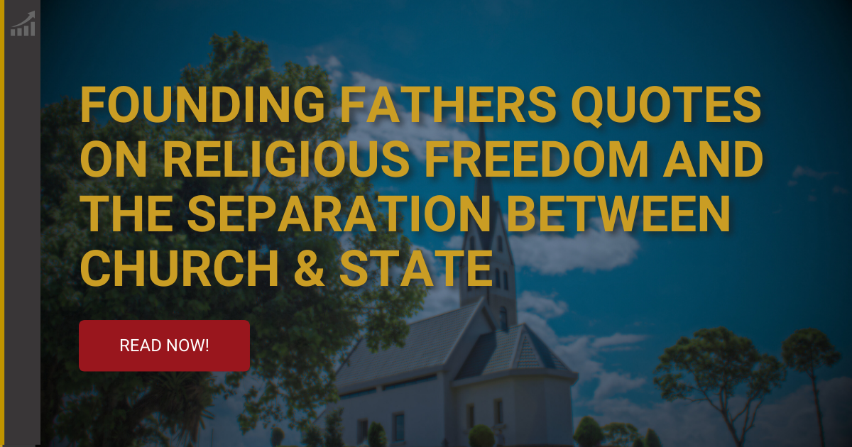 First Amendment Quotes: Quotes on Religious Freedom From America's Founding Fathers