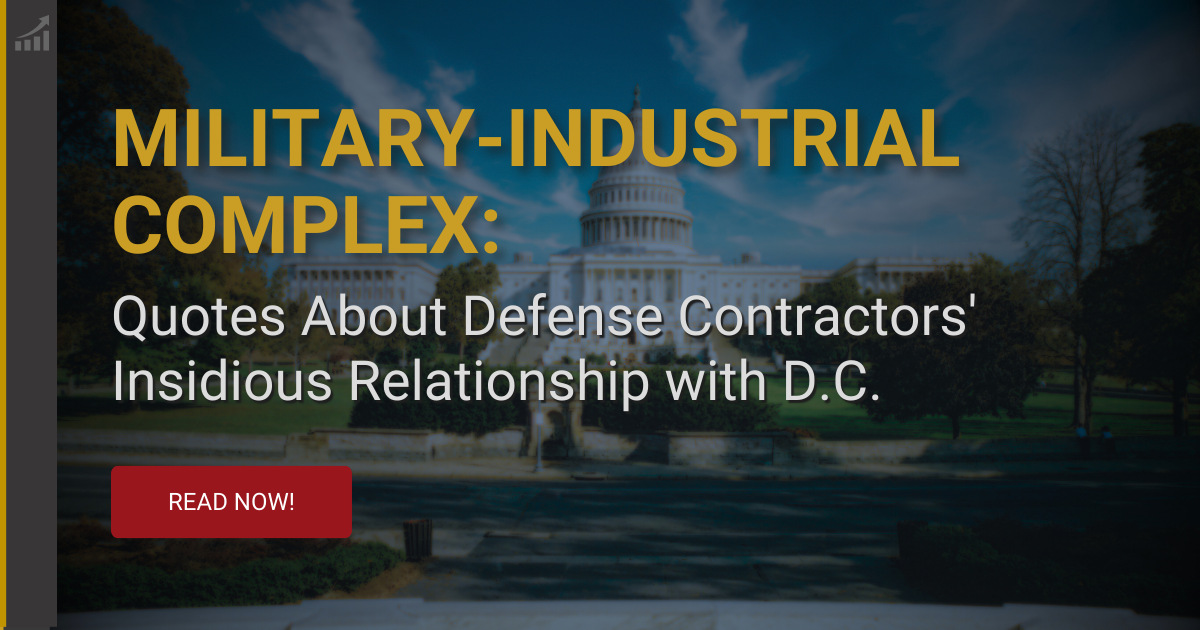 Military-Industrial Complex: Quotes on the Defense Industry's Conflict of Interest with the U.S. Government