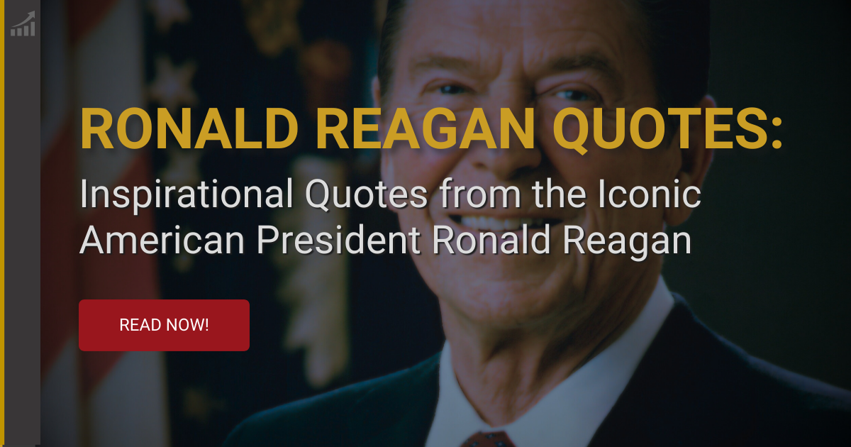 Ronald Reagan: Quotes From An Iconic American President