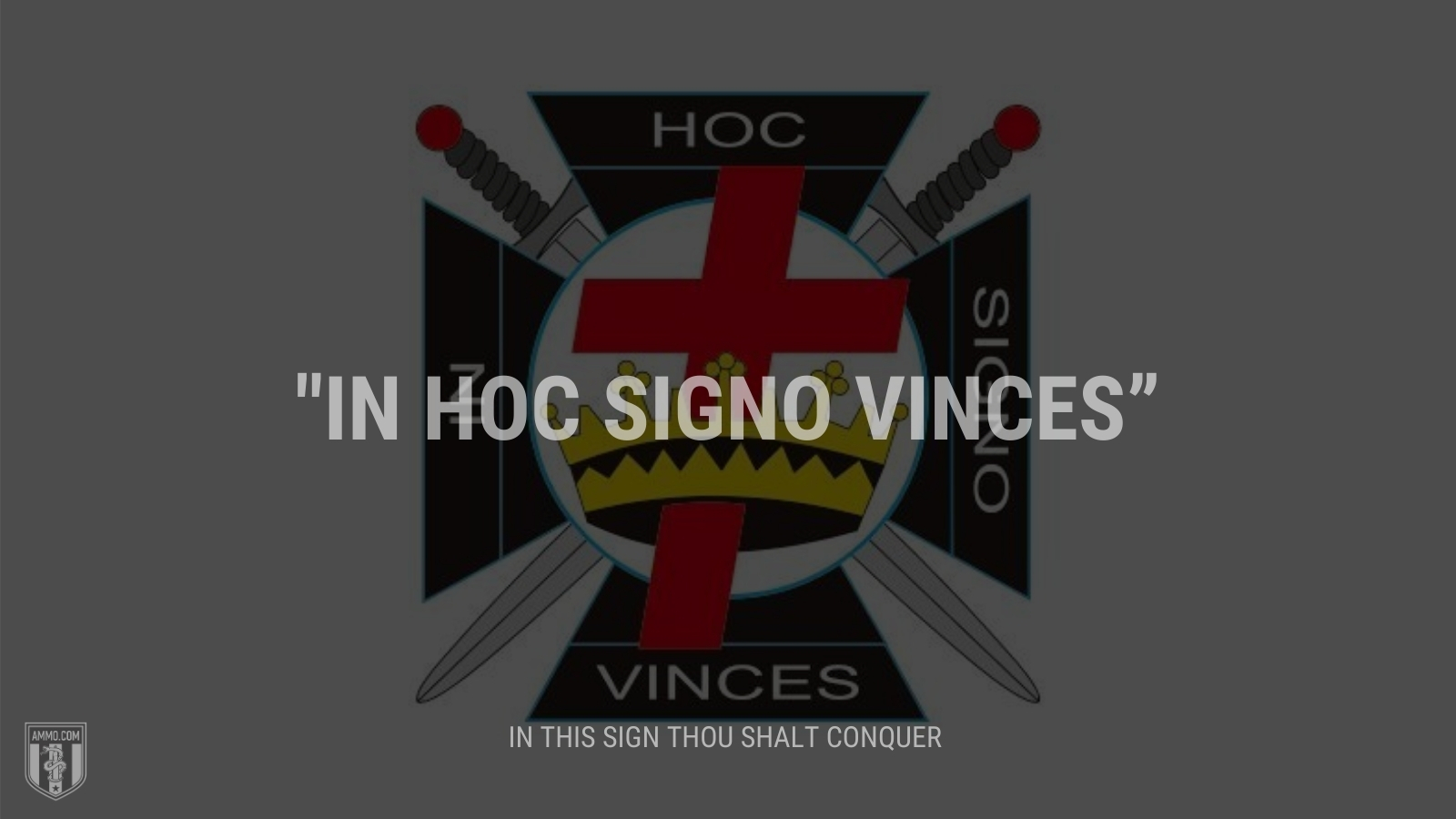 “In hoc signo vinces” - In this sign thou shalt conquer